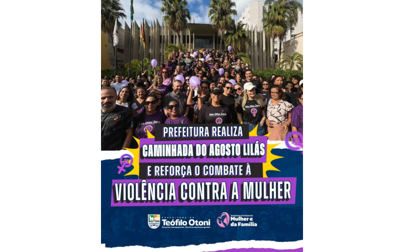 Caminhada do Agosto Lilás reforça enfrentamento à violência contra a mulher